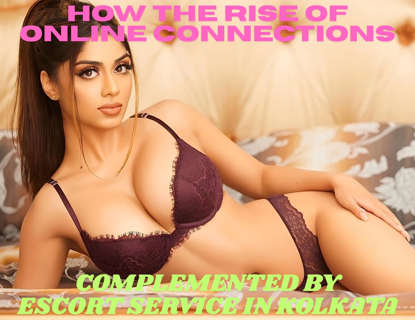 How the Rise of Online Connections is Complemented by Escort Service in Kolkata
